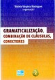 Gramaticalização, combinação de cláusulas, conectores